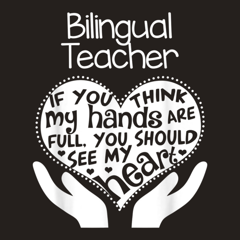 Bilingual Teacher T Shirt Heart Hands School Team Group Gift Tank Top by cm-arts | Artistshot