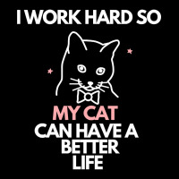 I Work Hard So My Cat Can Have A Better Life Maternity Scoop Neck T-shirt | Artistshot