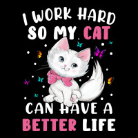 I Work Hard So My Cat Can Have A Better Baby Tee | Artistshot