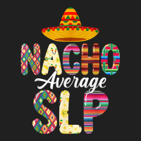 Nacho Average Slp Speech Language Pathologist Cinco De Mayo T Shirt Ladies Polo Shirt | Artistshot