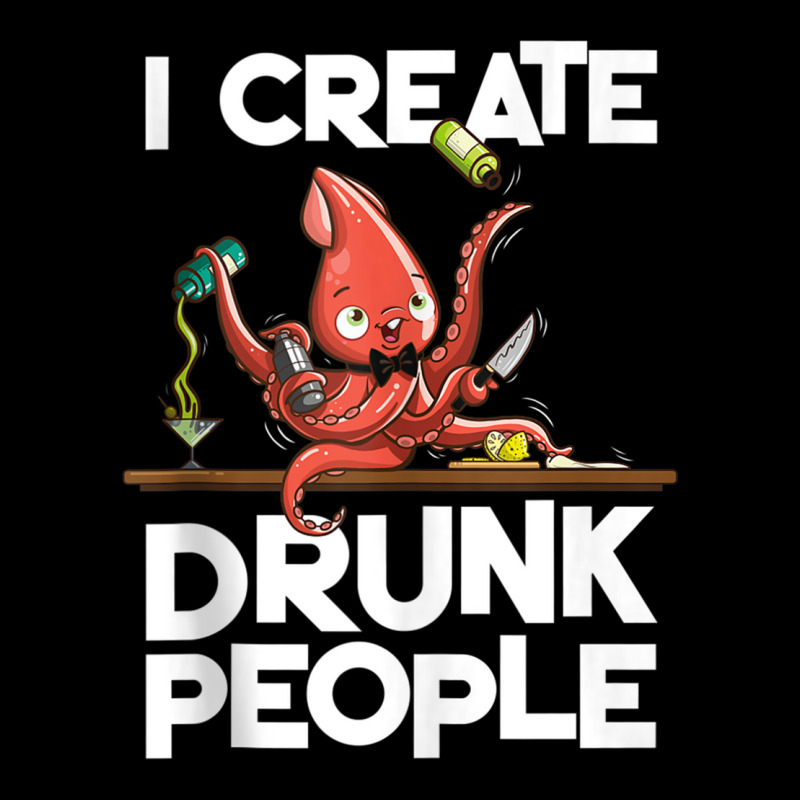 I Create Drunk People Funny Octopus Mixology Bartender Staff Tank Top Adjustable Cap by cm-arts | Artistshot