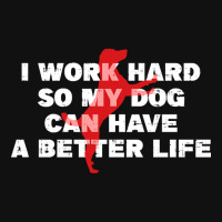 I Work Hard So My Dog Can Have A Better Life Funny Saying Baby Bibs | Artistshot