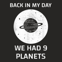 Back In My Day We Had Nine Planets T Shirt Ladies Fitted T-shirt | Artistshot