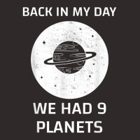 Back In My Day We Had Nine Planets T Shirt Racerback Tank | Artistshot