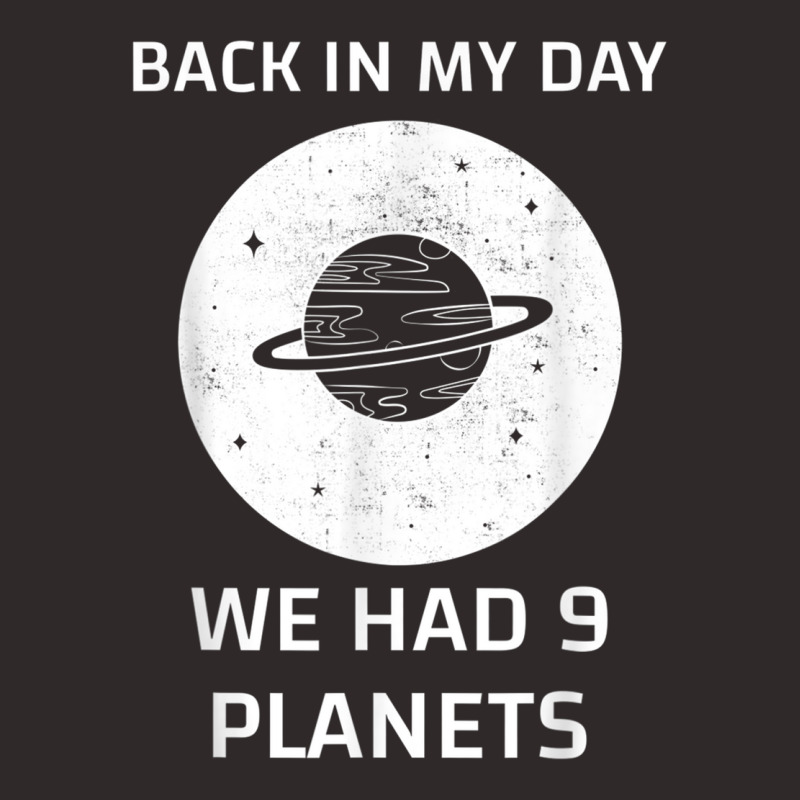 Back In My Day We Had Nine Planets T Shirt Racerback Tank by cm-arts | Artistshot