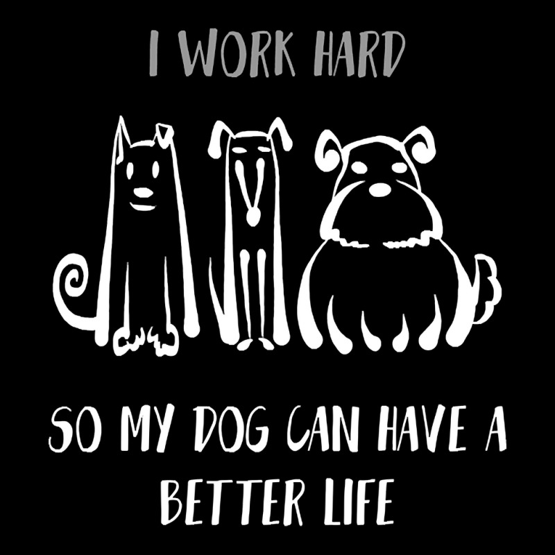 I Work Hard So My Dog Can Have A Better Life Shirt Dog Lover Tee Dog O Youth Jogger by Kanmopsuk45 | Artistshot