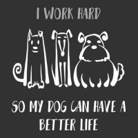 I Work Hard So My Dog Can Have A Better Life Shirt Dog Lover Tee Dog O Baby Bodysuit | Artistshot