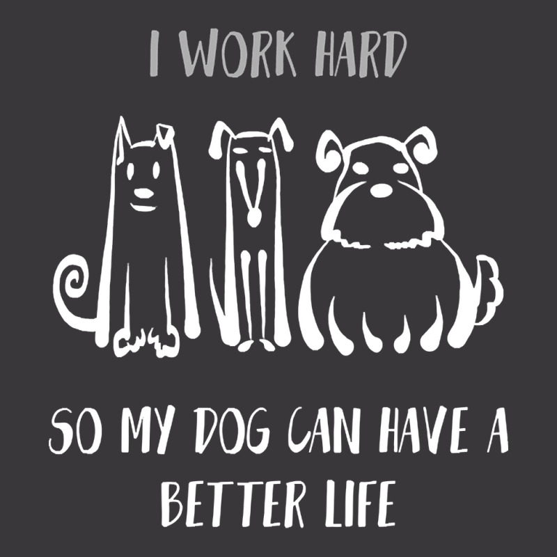 I Work Hard So My Dog Can Have A Better Life Shirt Dog Lover Tee Dog O Ladies Curvy T-Shirt by Kanmopsuk45 | Artistshot