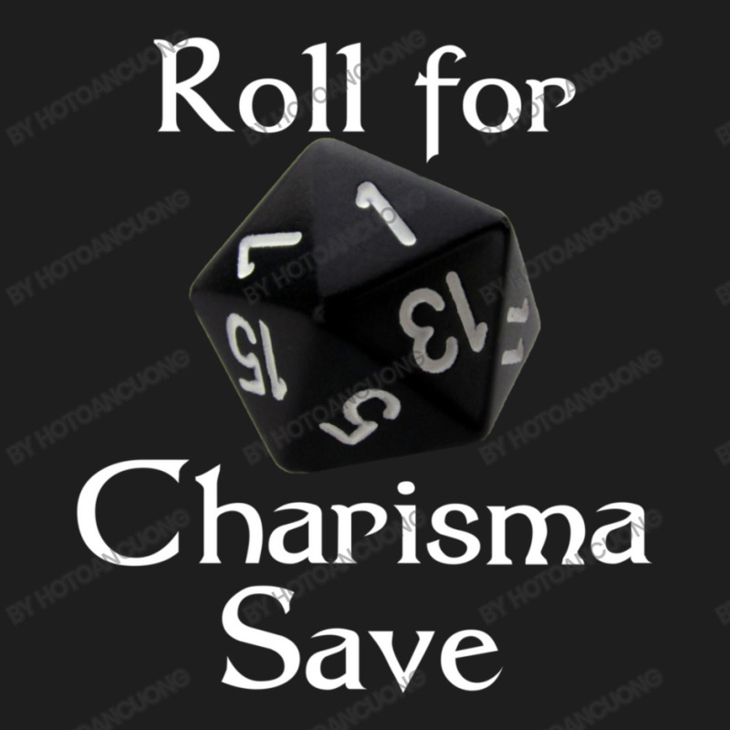 Roll For Charisma Save Natural 1 Role Playing Classic T-shirt by hotoancuong | Artistshot