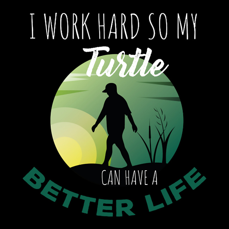 I Work Hard So My Turtle Can Have A Better Life Cute And Humor Gift Fo Unisex Jogger | Artistshot