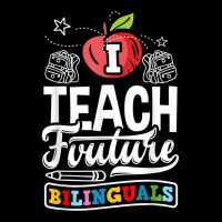 Esl Teacher Linguist I Teach Future Bilinguals T Shirt Toddler Sweatshirt | Artistshot