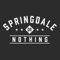 Springdale Or Nothing Vacation Sayings Trip Quotes Utah T Shirt Exclusive T-shirt | Artistshot