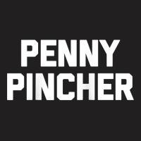 Penny Pincher   Funny Saying Sarcastic Novelty Humor Money Raglan Base T-shirt | Artistshot