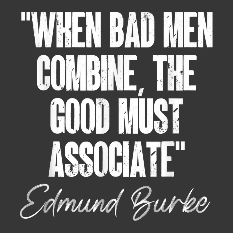 When Bad Men Combine The Quote Edmund Burke Quotation 1770 T Shirt Toddler Hoodie by cm-arts | Artistshot