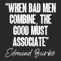 When Bad Men Combine The Quote Edmund Burke Quotation 1770 T Shirt Toddler T-shirt | Artistshot