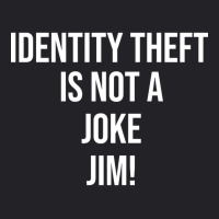 Identity Theft Is Not A Joke Jim Youth Tee | Artistshot