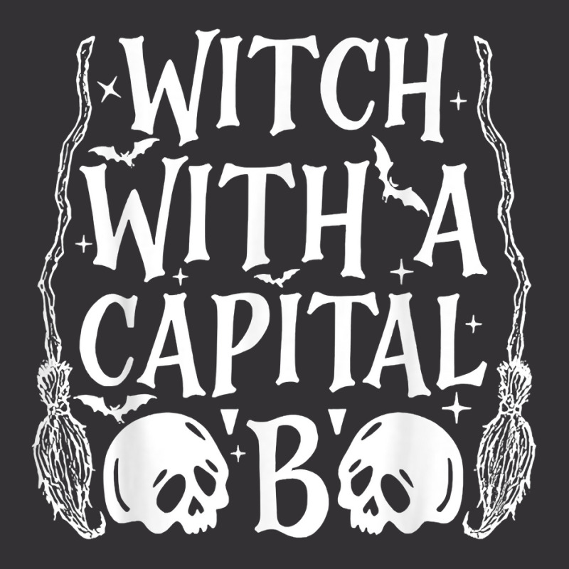 Witch With A Capital B T Shirt Vintage Hoodie by cm-arts | Artistshot