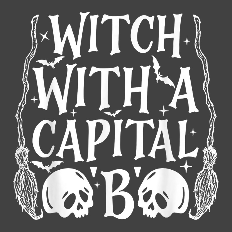 Witch With A Capital B T Shirt Vintage T-Shirt by cm-arts | Artistshot