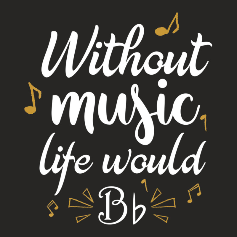 Without Music Life Would B Flat Music Saying Ladies Fitted T-Shirt by Kosdapen517 | Artistshot