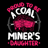 Proud To Be The Daughter Of A Coal Miner Coal Miner Girl Sweatshirt Zipper Hoodie | Artistshot