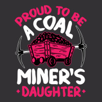 Proud To Be The Daughter Of A Coal Miner Coal Miner Girl Sweatshirt Vintage Hoodie | Artistshot