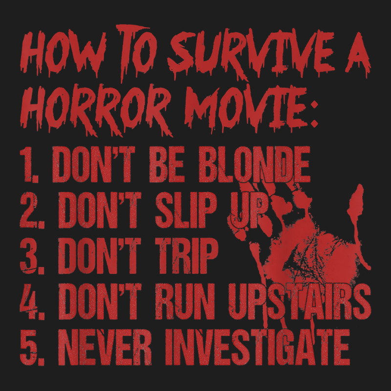 How To Survive A Horror Movie Don't Be Blonde Don't Slip Up T Shirt Classic T-shirt | Artistshot