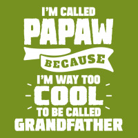 I'm Called Papaw Because I'm Way Too Cool To Be Called Grandfather Iphone 11 Pro Case | Artistshot