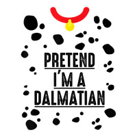 Pretend I'm A Dalmatian Shirt Halloween Costume Adult Kids T Shirt 3/4 Sleeve Shirt | Artistshot