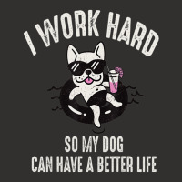 I Work Hard So My Dog Can Have A Better Life Dog Lover Champion Hoodie | Artistshot