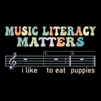 Music Literacy Matters I Like To Eat Puppies T Shirt Legging | Artistshot