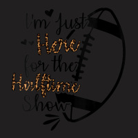 Womens I'm Just Here For The Halftime Show V-neck T-shirt | Artistshot