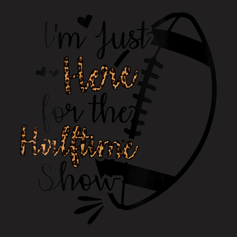 Womens I'm Just Here For The Halftime Show V-neck T-shirt | Artistshot