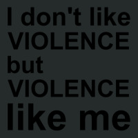 I Don_t Like Violence But Violence Like Me Women's Triblend Scoop T-shirt | Artistshot