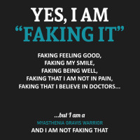 Myasthenia Gravis Awareness I Am Faking It - In This Family We Fight T Classic T-shirt | Artistshot