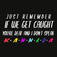 If We Get Caught You_re Deaf And I Speak Kannada Scorecard Crop Tee | Artistshot