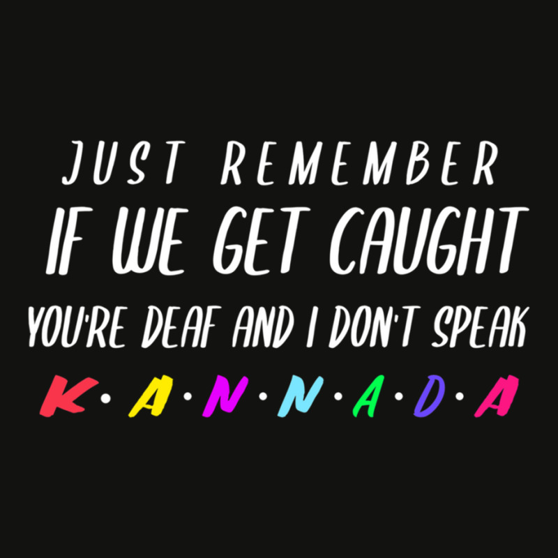 If We Get Caught You_re Deaf And I Speak Kannada Scorecard Crop Tee by RILEYALLEN | Artistshot