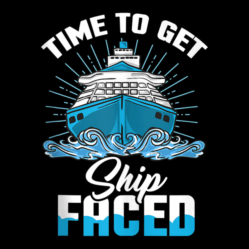 Time To Get Ship Faced   Funny Cruise Ship Family Vacation Tank Top Long Sleeve Shirts by cm-arts | Artistshot