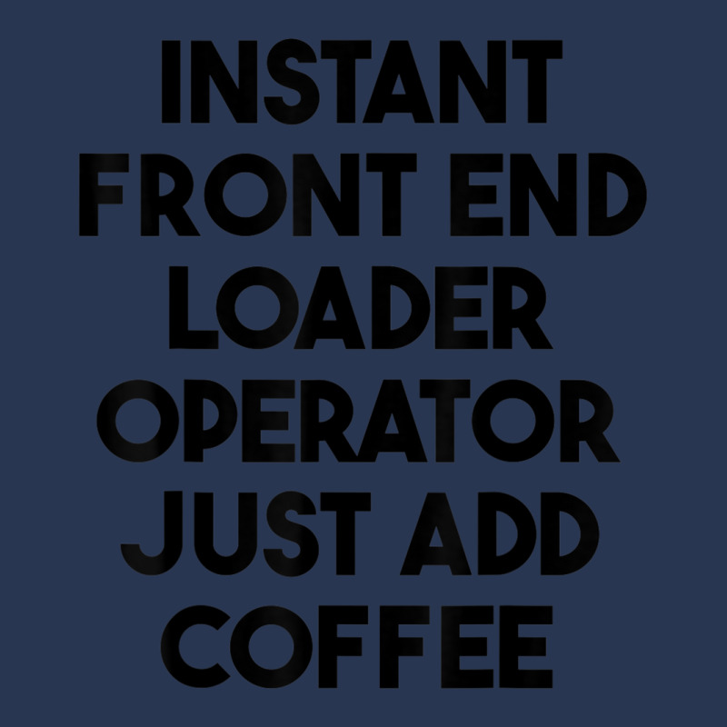 Instant Front End Loader Operator Just Add Coffee T Shirt Ladies Denim Jacket by cm-arts | Artistshot