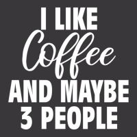 I Like Coffee And Maybe 3 People Classic  Copy Copy Ladies Curvy T-shirt | Artistshot