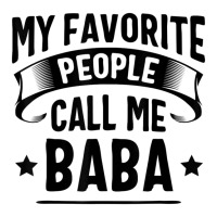 My Favorite People Call Me Baba Fathers Day T Shirt Stainless Steel Water Bottle | Artistshot