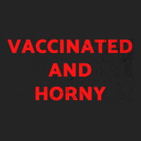 Vaccinated And Horny Tee Shirt For Vaccinated People And Horny Too Cla 3/4 Sleeve Shirt | Artistshot