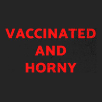 Vaccinated And Horny Tee Shirt For Vaccinated People And Horny Too Cla Unisex Hoodie | Artistshot