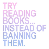 Try Reading Books Instead Of Banning Them   Pastels T Shirt V-neck Tee | Artistshot