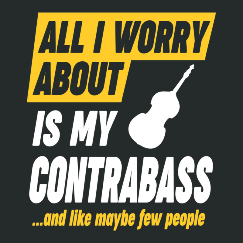 Contrabass Player Worries Funny Quote Women's Triblend Scoop T-shirt by cm-arts | Artistshot