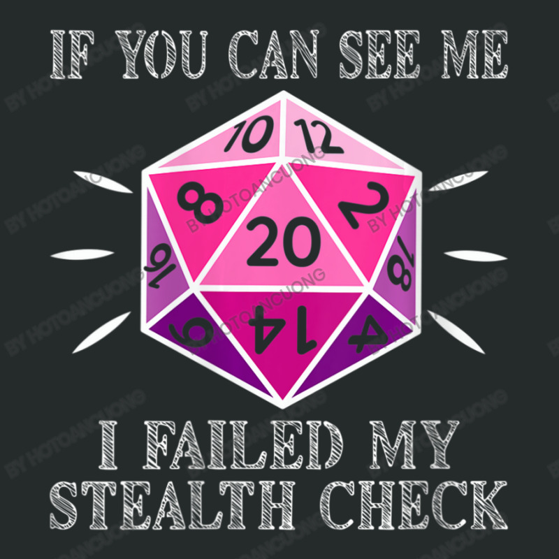 Womens D20 Rpg Gaming If You Can See Me I Failed My Stealth Check V-ne Women's Triblend Scoop T-shirt by hotoancuong | Artistshot