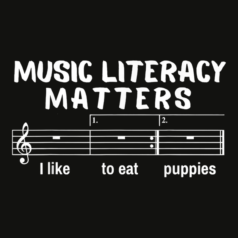 Music Literacy Matters I Like To Eat Puppies T Shirt Scorecard Crop Tee by cm-arts | Artistshot