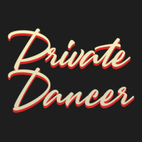 Private Dancer Classic T-shirt | Artistshot