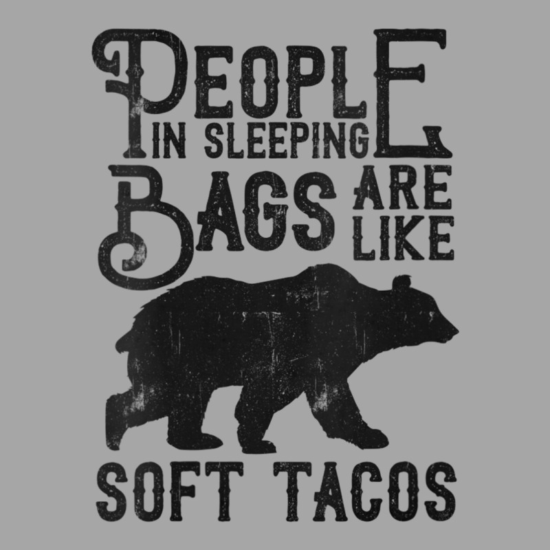 Womens People In Sleeping Bags Are Like Soft Tacos Funny Camping V Nec Toddler Sweatshirt by cm-arts | Artistshot