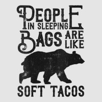 Womens People In Sleeping Bags Are Like Soft Tacos Funny Camping V Nec Exclusive T-shirt | Artistshot