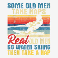 Some Old Men Take Naps   Grandpa Water Ski Waterskiing T Shirt Adjustable Cap | Artistshot